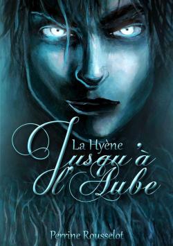 Jusqu' l'Aube, tome 1: La Hyne par Perrine Rousselot