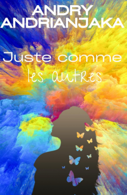 Juste comme les autres par Andry Andrianjaka