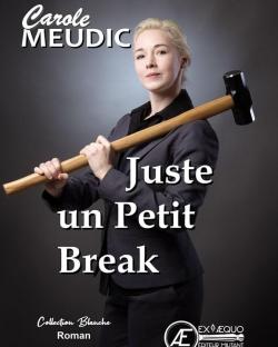 Juste un Petit Break par Carole Meudic