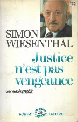 Justice n'est pas vengeance par Simon Wiesenthal