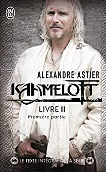 Kaamelott, Livre II : Première partie par Astier