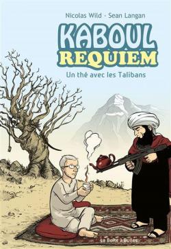 Kaboul Requiem : Un th avec les Talibans par Nicolas Wild