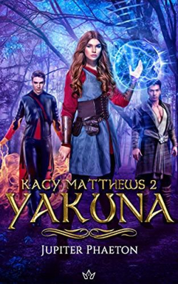 Kacy Matthews, tome 2 : Yakuna par Jupiter Phaeton