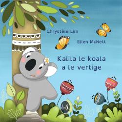 Kalila le koala a le vertige par Ellen McNett