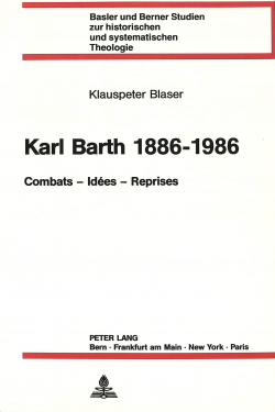 Karl Barth 1886-1986 : Combats, Ides, Reprises par Klauspeter Blaser