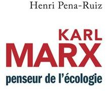 Karl Marx penseur de l'cologie par Henri Pena-Ruiz