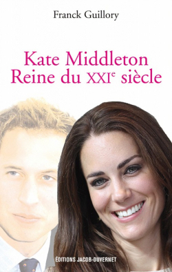 Kate Middleton Reine du XXIe sicle par Franck Guillory