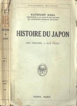 Katsour Hara, professeur  la Facult des lettres de l'Universit impriale de Kyto. Histoire du Japon, des origines  nos jours par Katsour Hara