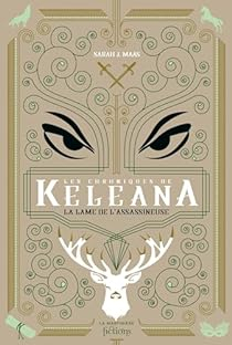 Les Chroniques de Keleana : La lame de l'Assassineuse par Sarah J. Maas