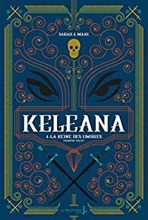 Keleana, tome 4  : La reine des ombres (1/2) par Sarah J. Maas