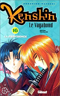 Kenshin le vagabond, tome 16 : La providence par Watsuki Nobuhiro