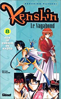 Kenshin le vagabond, tome 8 : Sur le chemin de Kyoto par Watsuki Nobuhiro