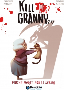 Kill the Granny 2.0, tome 1 : Finch morte non li separi par Francesca Mengozzi