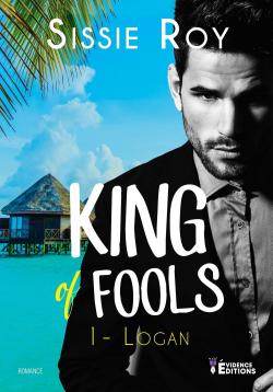 King of fools, tome 1 : Logan par Sissie Roy