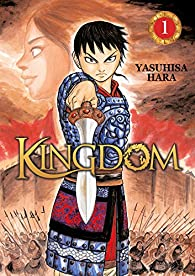 Kingdom, tome 1 par Yasuhisa Hara