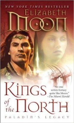 Paladin's Legacy, tome 2 : Kings of the North par Elizabeth Moon