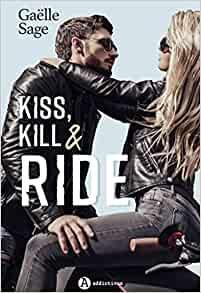 Kiss, Kill & Ride par Gaëlle Sage