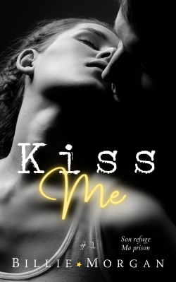 Kiss me, tome 1 par Billie Morgan
