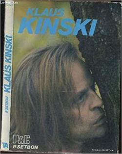 Klaus Kinski par Philippe Setbon