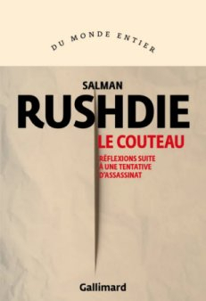 Le Couteau : R�flexions suite � une tentative d'assassinat par Rushdie