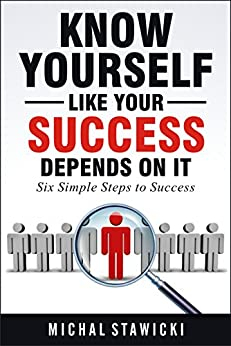 Know Yourself Like Your Success Depends on It par Michal Stawicki