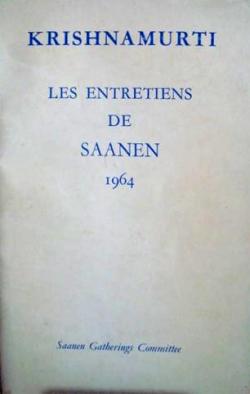 Krishnamurti. Les Entretiens de Saanen, 1964 : ETalks in Saanene 1964 par Jiddu Krishnamurti