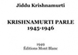 Krishnamurti Parle (1945-1946) par Jiddu Krishnamurti