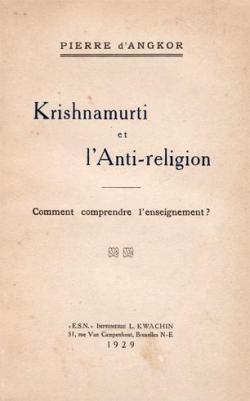 Krishnamurti et l'anti-religion par Pierre d' Angkor