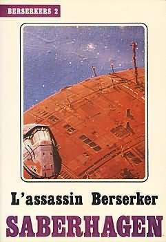 Les Berserkers, tome 2 : L\'assassin Berserker par Fred Saberhagen