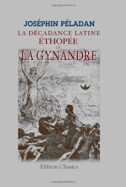 La Dcadance latine thope, tome 9 : La Gynandre par Josphin Pladan