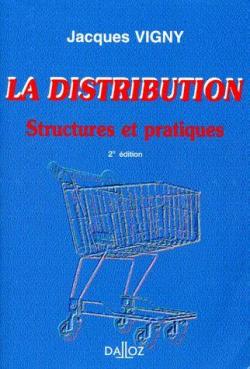 La distribution. Structures et pratique par Jacques Vigny