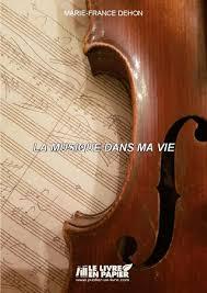 La musique dans ma vie par Marie-France Dehon