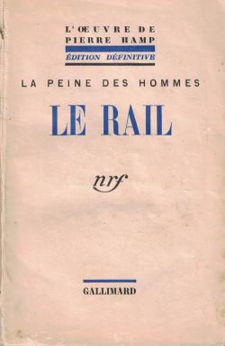 LA PEINE DES HOMMES    LE RAIL par Pierre Hamp