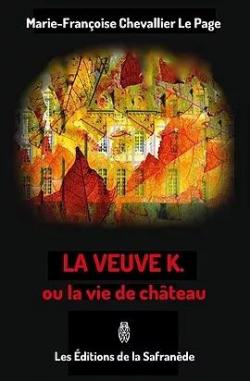 La veuve K. ou La vie de Chteau par Marie-Franoise Chevallier Le Page