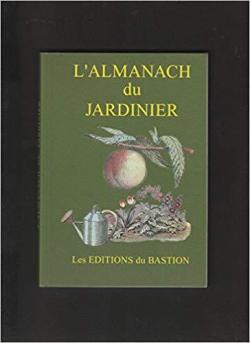 Almanach du Jardinier par les redacteurs de la maison rustique par  La Maison Rustique