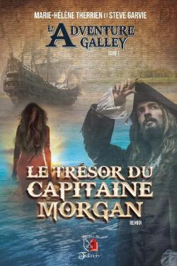 L'Adventure Galley, tome 1 : Le trsor du Capitaine Morgan par Marie-Hlne Therrien