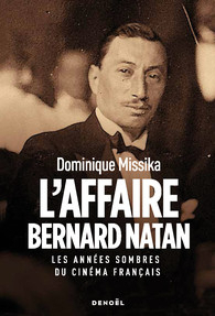 L'Affaire Bernard Natan: Les années sombres du cinéma français par Missika
