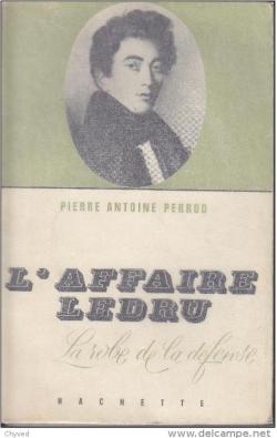 L'Affaire Ledru - La Robe de la Dfense par Pierre-Antoine Perrod
