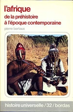 L'Afrique de la prhistoire  l'poque contemporaine par Pierre Bertaux