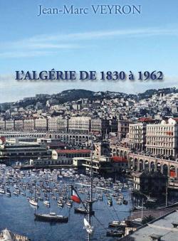 L'Algrie de 1830  1962 par Jean-Marc Vernoy