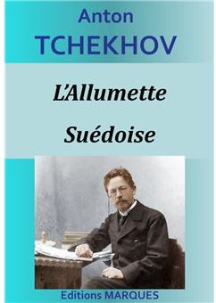 L'Allumette Sudoise par Anton Tchekhov