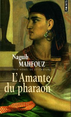 L'Amante du pharaon par Naguib Mahfouz