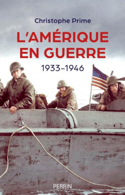 L'Amrique en guerre : 1933-1946 par Christophe Prime
