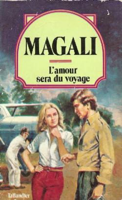 L'Amour sera du voyage par  Magali