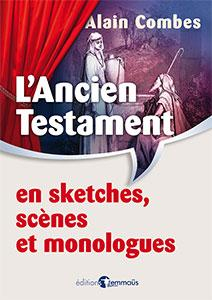 L'Ancien Testament en sketches, scnes et monologues par Alain Combes