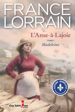 L'Anse--Lajoie, tome 1 : Madeleine par France Lorrain