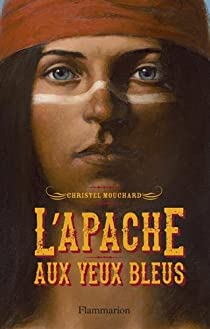 L'Apache aux yeux bleus par Christel Mouchard