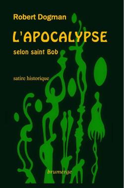 L'Apocalypse selon saint Bob par Robert Dogman
