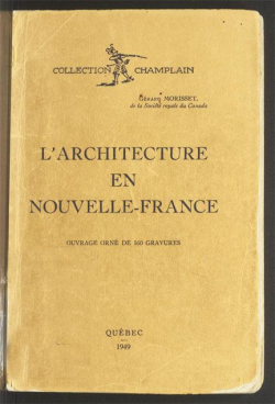 L'Architecture en Nouvelle-France par Grard Morisset