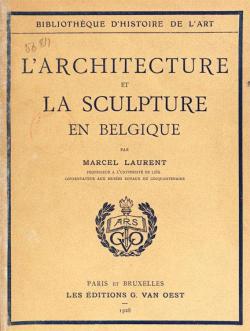 L'architecture et la sculpture en Belgique par Marcel Laurent (II)